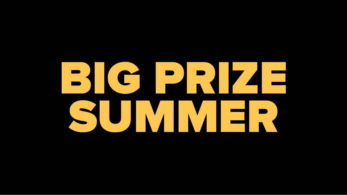 BIG PRIZE SUMMER!